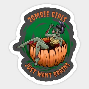 Zombie girls just want brains Sticker